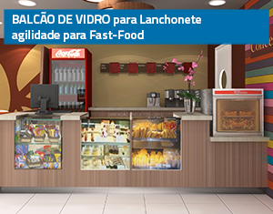 Balcão de Vidro para Lanchonete Agilidade para Fast-Food